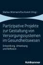 : Partizipative Projekte zur Gestaltung von Versorgungssystemen im Gesundheitswesen, Buch