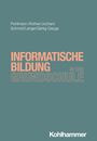 Sanna Pohlmann-Rother: Informatische Bildung in der Grundschule, Buch