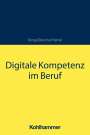 Ulrich Hemel: Digitale Kompetenz im Beruf, Buch