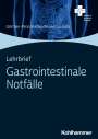 Tim Halfen: Lehrbrief Gastrointestinale Notfälle, Buch