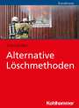 Timo Eichler: Alternative Löschmethoden, Buch