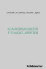 Christoph Leo Gehring: Krankenhausrecht für Nicht-Juristen, Buch