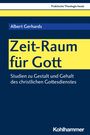Albert Gerhards: Zeit-Raum für Gott, Buch