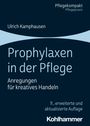 Ulrich Kamphausen: Prophylaxen in der Pflege, Buch