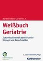 Bundesverband Geriatrie e. V.: Weißbuch Geriatrie, Buch