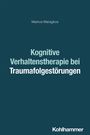 Markos Maragkos: Kognitive Verhaltenstherapie bei Traumafolgestörungen, Buch