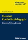 Veronika Verbeek: Die neue Kindheitspädagogik, Buch