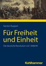 Karsten Ruppert: Für Freiheit und Einheit, Buch