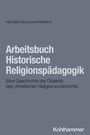 Harmjan Dam: Arbeitsbuch Historische Religionspädagogik, Buch