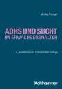 Monika Ridinger: ADHS und Sucht im Erwachsenenalter, Buch