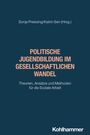Sonja Preissing/Katrin Sen (Hrsg.). Politische Jugendbildung im gesellschaftlichen Wandel. Kohlhammer-Logo unten.