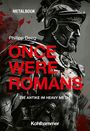 Cover mit Texten: "METALBOOK", "Vol. 9", "Philipp Deeg", "ONCE WERE ROMANS", "DIE ANTIKE IM HEAVY METAL", "Kohlhammer". Ein römischer Krieger in Rüstung, Graustufen mit roten Akzenten.