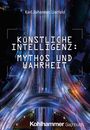 Karl Johannes Lierfeld: Künstliche Intelligenz: Mythos und Wahrheit, Buch