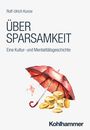 Rolf-Ulrich Kunze: Über Sparsamkeit, Buch