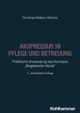 Dorothee Wellens-Mücher: Akupressur in Pflege und Betreuung, Buch