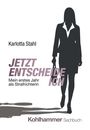 Karlotta Stahl: Jetzt entscheide ich, Buch