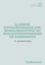 : Allgemeine Vertragsbedingungen (AVB), Behandlungsverträge und Wahlleistungsvereinbarung für Krankenhäuser, Buch