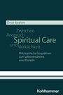 Omar Ibrahim: Spiritual Care - Zwischen Anspruch und Wirklichkeit, Buch