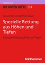 Titel: Spezielle Rettung aus Höhen und Tiefen. Autoren: Alexander Sinsig, Thilo Maier.