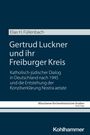 Elias H. Füllenbach: Gertrud Luckner und ihr Freiburger Kreis, Buch