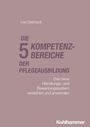 Lisa Gebhardt: Die fünf Kompetenzbereiche der Pflegeausbildung, Buch