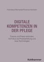 Text: "Francesca Warnecke/Florence Harzheim. DIGITALE KOMPETENZEN IN DER PFLEGE. Theorie und Praxis verbinden..."