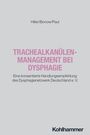 Mirko Hiller: Trachealkanülenmanagement bei Dysphagie, Buch