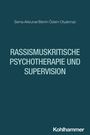 Sema Akbunar: Rassismuskritische Psychotherapie und Supervision, Buch