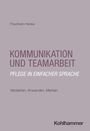 Text: "Friedhelm Henke, KOMMUNIKATION UND TEAMARBEIT, PFLEGE IN EINFACHER SPRACHE, Verstehen, Anwenden, Merken, Kohlhammer".