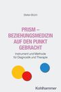 Stefan Büchi: PRISM - Beziehungsmedizin auf den Punkt gebracht, Buch