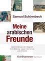 "Samuel Schirmbeck: Meine arabischen Freunde. Geschichten aus dem Maghreb." Darstellung mit Fotos von Straßenszenen.