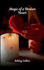 Ashley Cullen: Magic of a Broken Heart, Buch