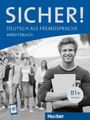 Michaela Perlmann-Balme: Sicher! B1+. Arbeitsbuch mit Audios online, Buch