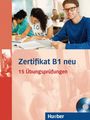 Aliki Ernestine Olympia Balser: Zertifikat B1 neu. Prüfungsvorbereitung. Übungsbuch + MP3-CD, Buch