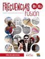 FRECUENCIAS Fusión B1-B2. Español comunicativo para el siglo XXI. Libro de ejercicios. Audios descargables en la ELEteca.