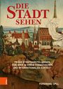 Ferdinand Opll: Die Stadt sehen, Buch