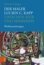 Barbara Aulinger: Der Maler Lucien C. Kapp zwischen Mur und Mississippi, Buch