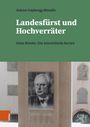 Andreas Fraydenegg-Monzello: Landesfürst und Hochverräter, Buch