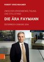 Robert Kriechbaumer: Zwischen Krisenbewältigung und Stillstand. Die Ära Faymann, Buch