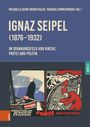 : Ignaz Seipel (1876-1932). Im Spannungsfeld von Kirche, Partei und Politik, Buch