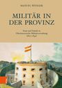 Manuel Wenger: Militär in der Provinz, Buch