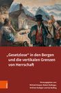 : "Gesetzlose" in den Bergen und die vertikalen Grenzen von Herrschaft, Buch