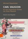 Michael Dippelreiter: Carl Vaugoin - Ein fast vergessener Politiker der Ersten Republik, Buch