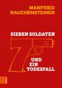 Titel: "SIEBEN SOLDATEN UND EIN TODESFALL". Autor: "MANFRIED RAUCHENSTEINER". Illustration: Gelbe Pistole auf rotem Hintergrund.