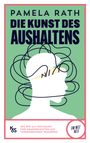 Pamela Rath: Die Kunst des Aushaltens, Buch