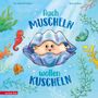 Lisa Tyukodi-Tengler: Auch Muscheln wollen kuscheln - Ein humorvoll gereimtes Bilderbuch ab 4 Jahren, Buch