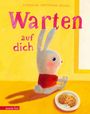 Katharina Grossmann-Hensel: Warten auf dich: Ein berührendes Bilderbuch über das Warten und Wieder-in-die-Arme-Schließen, Buch