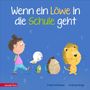 „Wenn ein Löwe in die Schule geht“ in weißen, gelben und grünen Buchstaben. Illustration von Kind, Ente, Igel, Löwe.