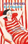 Text: "JUTTA SPEIDEL ELF FRAUEN Geschichten über Sehnsucht und Eigensinn MOLDEN." Illustration: Frau im rot-weiß gestreiften Kleid.