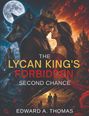 "The Lycan King's Forbidden Second Chance, Edward A. Thomas." Zwei gekrönte Personen, ein Wolf und Burgen vor Vollmond und Sonnenuntergang.
